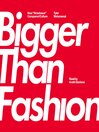 Bigger Than Fashion